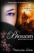 Kartonierter Einband Blossom: Book One of The Blossom Trilogy von Christopher Lentz