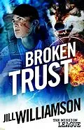 E-Book (epub) Broken Trust (The Mission League, #3) von Jill Williamson
