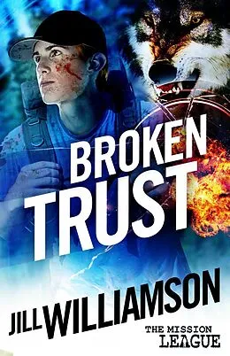 E-Book (epub) Broken Trust (The Mission League, #3) von Jill Williamson