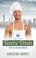 E-Book (epub) Tasty Dish (That's Entertainment, #3) von Christine Harvey