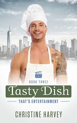 E-Book (epub) Tasty Dish (That's Entertainment, #3) von Christine Harvey