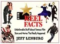 E-Book (epub) Reel Facts: Unbelievable Stuff About Famous Film Stars and Movies That Really Happened von Jeff Lenburg
