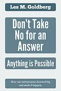 E-Book (epub) Don't Take No for an Answer: Anything is Possible von Les M Goldberg
