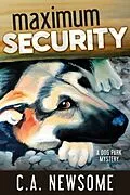 E-Book (epub) Maximum Security (Lia Anderson Dog Park Mysteries, #3) von C. A. Newsome
