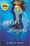 E-Book (epub) The Belief in Angels von J. Dylan Yates