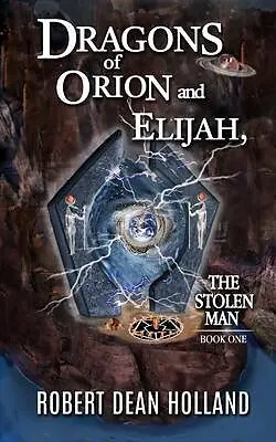 E-Book (epub) Dragons of Orion and Elijah, The Stolen Man von Robert Holland