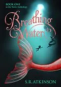 E-Book (epub) Breathing Water von S. R. Atkinson