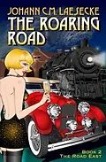 E-Book (epub) The Roaring Road von Johann C. M. Laesecke