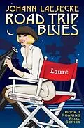 E-Book (epub) Road Trip Blues (The Roaring Road, #3) von Johann C. M. Laesecke
