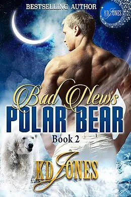 E-Book (epub) Bad News Polar Bear von Kd Jones