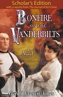 E-Book (epub) Bonfire of the Vanderbilts: Scholar's Edition von Gerald Everett Jones