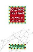 Kartonierter Einband Following the Light: the Dance of the Elements von Michael Douglas