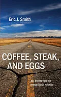E-Book (epub) Coffee, Steak, And Eggs von Eric J. Smith