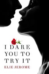 E-Book (epub) I Dare You to Try It von Elie Jerome