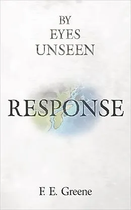 E-Book (epub) Response (By Eyes Unseen Book Three) von F. E. Greene