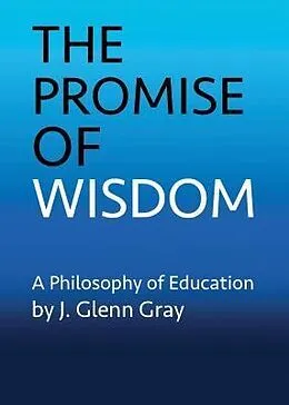E-Book (epub) The Promise of Wisdom von J. Glenn Gray