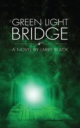 E-Book (epub) Green Light Bridge von Larry Black