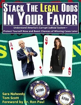 E-Book (epub) Stack the Legal Odds in Your Favor: Understand America's Corrupt Judicial System-Protect Yourself Now and Boost Chances of Winning Cases Later von Tom Scott