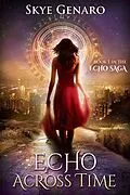 E-Book (epub) Echo Across Time, Book 1 in The Echo Saga von Skye Genaro