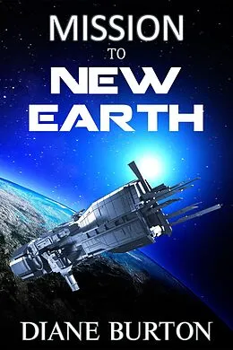 E-Book (epub) Mission to New Earth: A Novella von Diane Burton