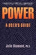 Kartonierter Einband Power: A User's Guide von Julie Diamond