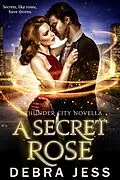 E-Book (epub) A Secret Rose (Thunder City, #3) von Debra Jess