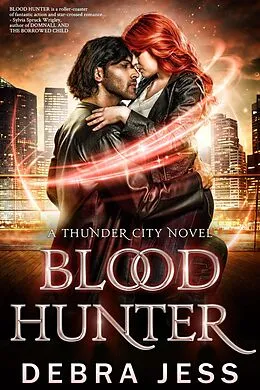 E-Book (epub) Blood Hunter (Thunder City, #2) von Debra Jess