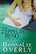 Couverture cartonnée The Zeppelin Bend de Donnalee Overly
