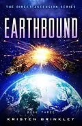 E-Book (epub) The Direct Ascension Series Earthbound Book Three von Kristen Brinkley
