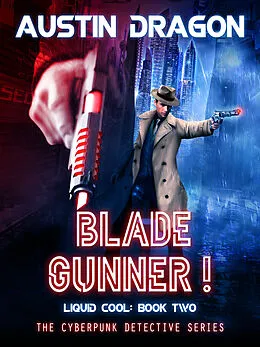 E-Book (epub) Blade Gunner (Liquid Cool, Book 2) von Austin Dragon