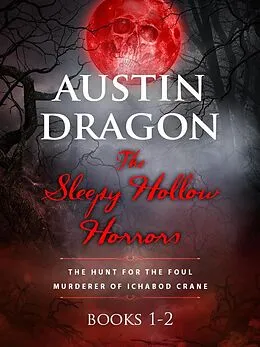 E-Book (epub) The Sleepy Hollow Horrors Box Set von Austin Dragon