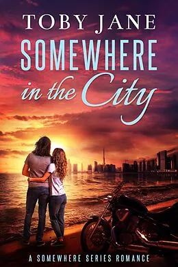 E-Book (epub) Somewhere in the City (Somewhere Series Romance, #2) von Toby Jane