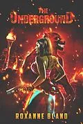 E-Book (epub) The Underground von Roxanne Bland