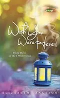 E-Book (epub) Wish You Were Here von Elizabeth Langston