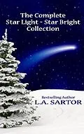 E-Book (epub) The Complete Star Light ~ Star Bright Collection von L. A. Sartor