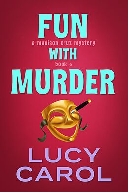 eBook (epub) Fun with Murder (Madison Cruz Mystery, #6) de Lucy Carol