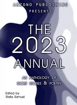 E-Book (epub) ARZONO Publishing Presents The 2023 Annual von Stella Samuel