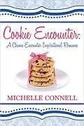 E-Book (epub) Cookie Encounter: A Chance Encounter Inspirational Romance von Michelle Connell