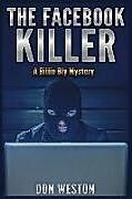 Kartonierter Einband The Facebook Killer: A Billie Bly Mystery von Don Weston