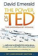 Couverture cartonnée The Power of Ted* (*The Empowerment Dynamic): 10th Anniversary Edition de David Emerald