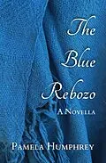 E-Book (epub) The Blue Rebozo: A Novella von Pamela Humphrey