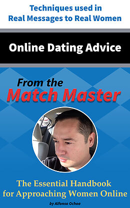 eBook (epub) Online Dating Advice from the Match Master de Alfonso Ochoa