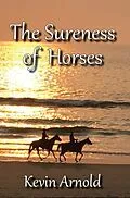 E-Book (epub) The Sureness of Horses von Kevin Arnold