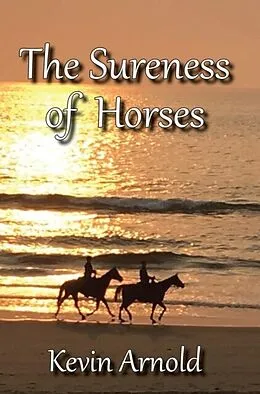 E-Book (epub) The Sureness of Horses von Kevin Arnold