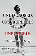 ePUB Undiagnosed, Unscrupulous and Unbeatable von Monty Nereim