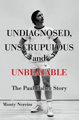 ePUB Undiagnosed, Unscrupulous and Unbeatable von Monty Nereim