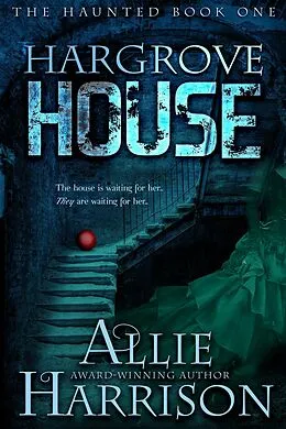 E-Book (epub) Hargrove House (The Haunted, #1) von Allie Harrison