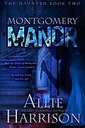 E-Book (epub) Montgomery Manor (The Haunted, #2) von Allie Harrison