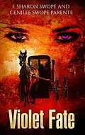 E-Book (epub) Violet Fate von F. Sharon Swope, Swope Parente Genilee
