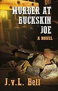 E-Book (epub) Murder at Buckskin Joe von J. V. L. Bell